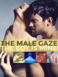 The Male Gaze: The Boy Is Mine poster