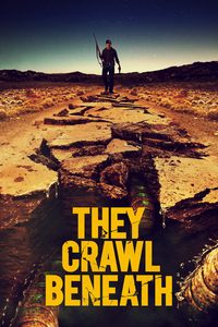 They Crawl Beneath poster