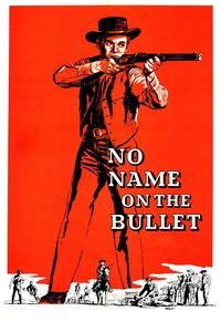 No Name on the Bullet poster