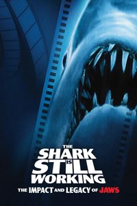 The Shark Is Still Working: The Impact & Legacy of 'Jaws' poster