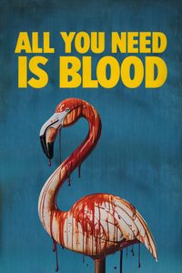 All You Need Is Blood