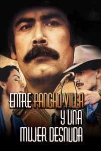 Entre Pancho Villa y una mujer desnuda poster