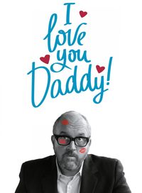 I Love You, Daddy poster