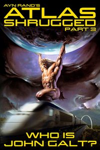 Atlas Shrugged Part III: Who Is John Galt? poster