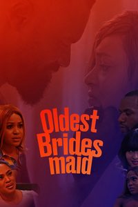 Oldest Bridesmaid poster