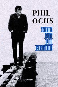 Phil Ochs: There But for Fortune poster