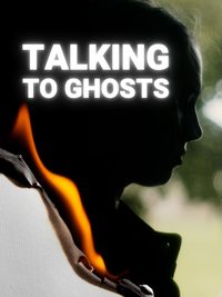 Talking To Ghosts poster
