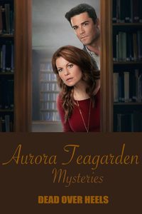 Dead Over Heels: An Aurora Teagarden Mystery poster