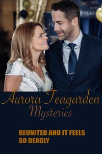 Aurora Teagarden Mysteries: Reunited and It Feels So Deadly poster