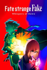 Fate/strange Fake -Whispers of Dawn- poster