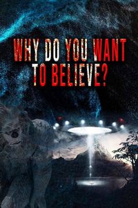 Why do you want to believe poster
