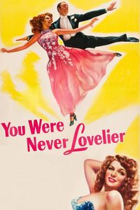 You Were Never Lovelier poster