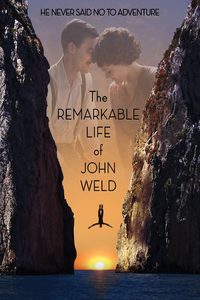 The Remarkable Life of John Weld poster