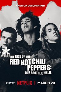 The Rise of the Red Hot Chili Peppers: Our Brother, Hillel poster