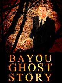 Bayou Ghost Story poster