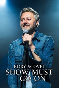 Rory Scovel: Show Must Go On poster
