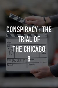 Conspiracy: The Trial of the Chicago 8 poster