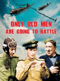 Only Old Men Are Going to Battle poster