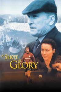 A Shot at Glory poster