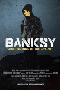 Banksy and the Rise of Outlaw Art poster