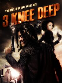 3 Knee Deep poster