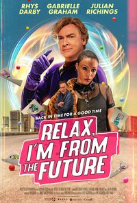 Relax, I'm From The Future poster