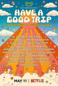 Have a Good Trip: Adventures in Psychedelics poster