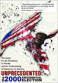 Unprecedented: The 2000 Presidential Election poster