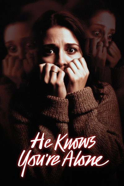 He Knows You're Alone poster