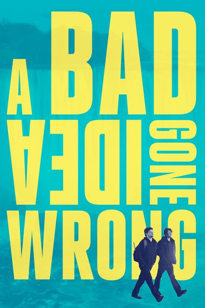 A Bad Idea Gone Wrong poster