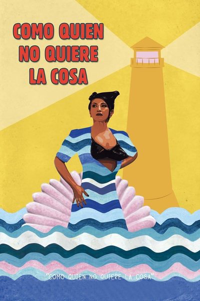 Como Quien No Quiere La Cosa poster