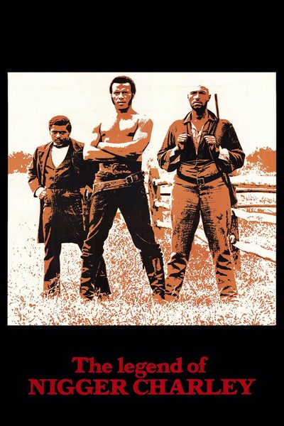 The Legend of Nigger Charley poster