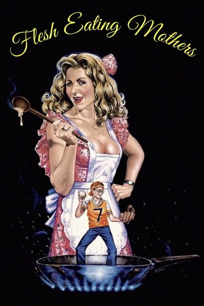 Flesh Eating Mothers poster