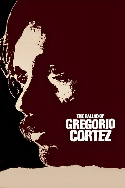 The Ballad of Gregorio Cortez poster