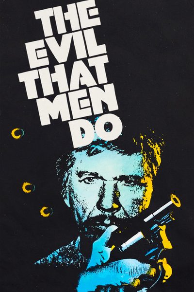 The Evil That Men Do poster