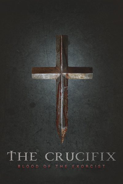 The Crucifix: Blood of the Exorcist poster