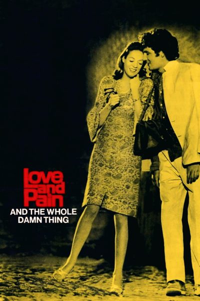 Love and Pain and the Whole Damn Thing poster
