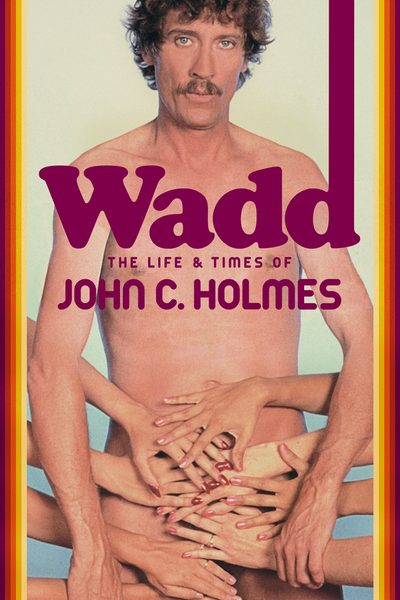 Wadd: The Life & Times of John C. Holmes poster