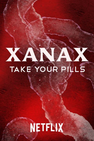 Take Your Pills: Xanax poster