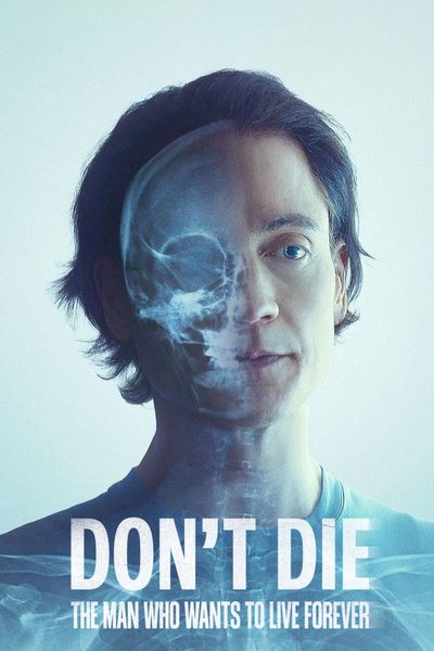 Don't Die: The Man Who Wants to Live Forever poster