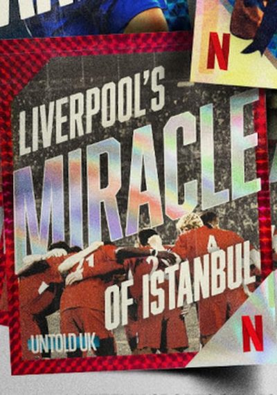 Untold UK: Liverpool's Miracle of Istanbul poster