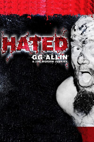 Hated: GG Allin & the Murder Junkies poster