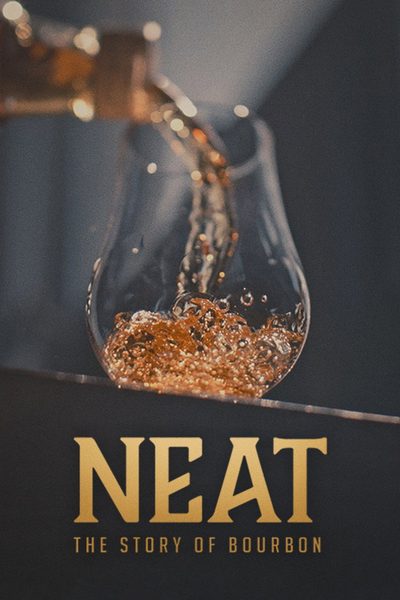 Neat: The Story of Bourbon poster
