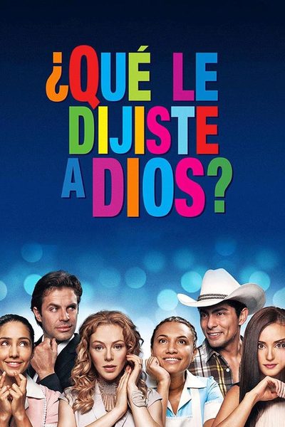 Qué le dijiste a Dios? poster