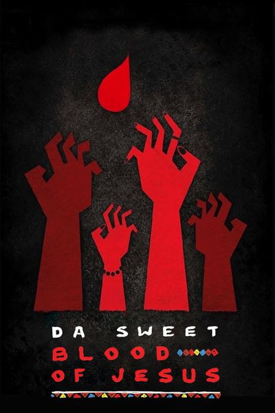 Da Sweet Blood of Jesus poster