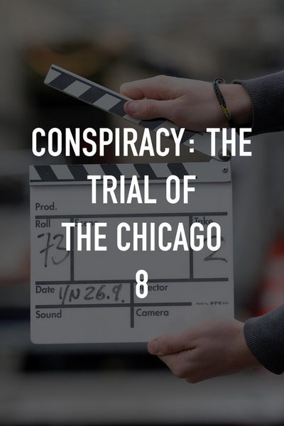 Conspiracy: The Trial of the Chicago 8 poster