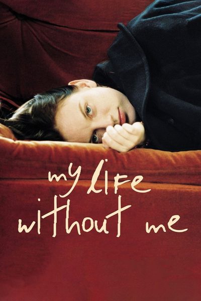 My Life Without Me poster