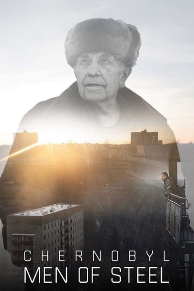 Chernobyl: Men of Steel poster