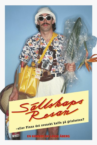 Sällskapsresan eller Finns det svenskt kaffe på grisfesten poster