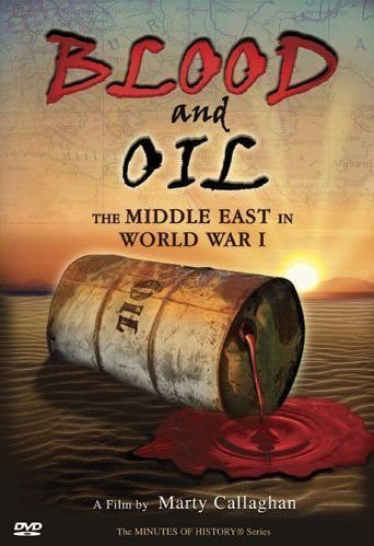 Blood and Oil: The Middle East in World War I poster